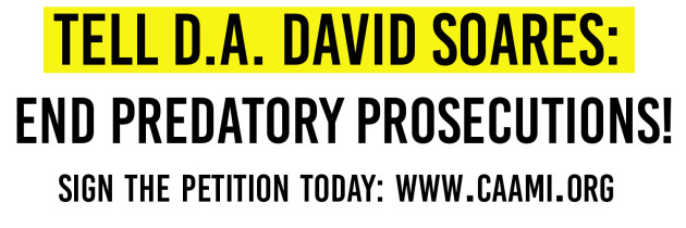 Tell D.A. Soares: END PREDATORY PROSECUTIONS!