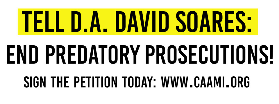 Tell D.A. Soares: END PREDATORY PROSECUTIONS!